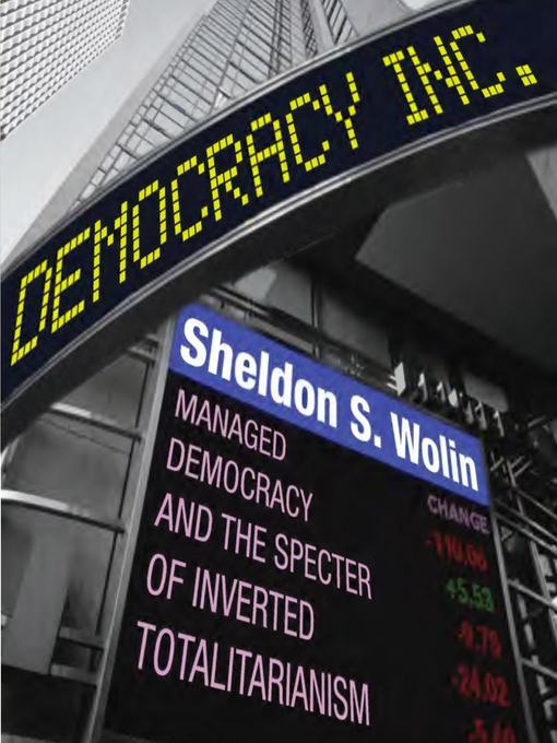 Title details for Democracy Incorporated by Sheldon S. Wolin - Available